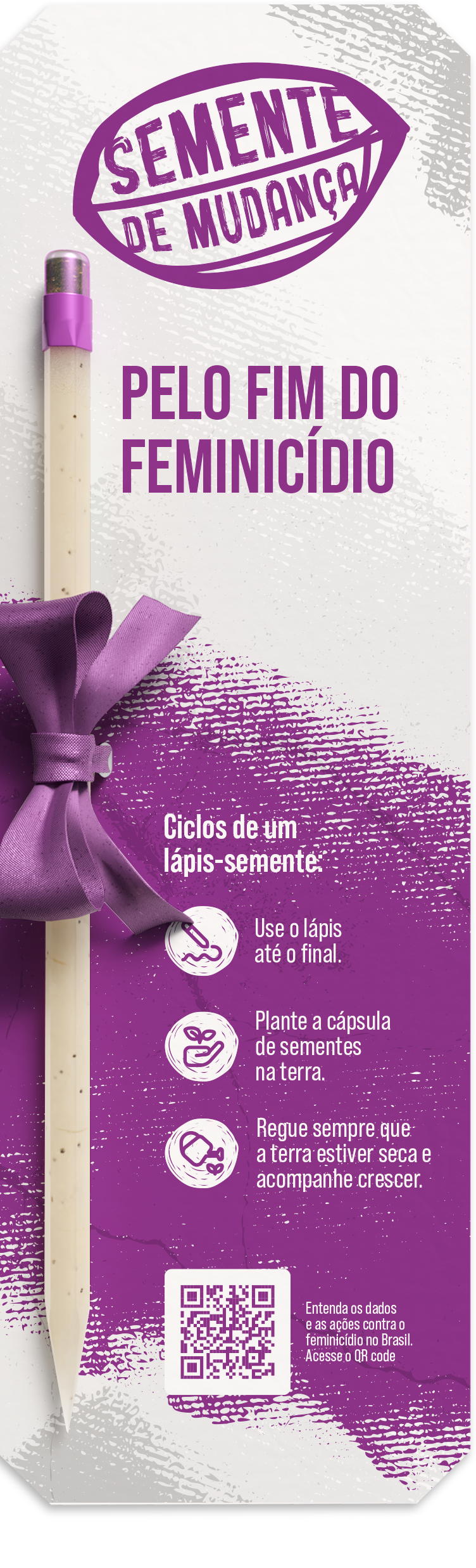 Lápis Semente de Mudança — Pelo Fim do Feminicídio